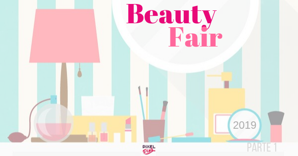 Beauty Fair 2019 | Lançamentos e novidades - Parte 1